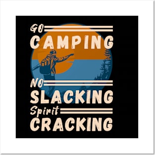 Go Camping, No Slacking, Spirit Cracking Posters and Art